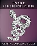 Snake Coloring Book: A Stress Relief Adult Coloring Book Containing 30 Coloring Pages. (Reptile) (Volume 1) by Cyrstal Coloring Books