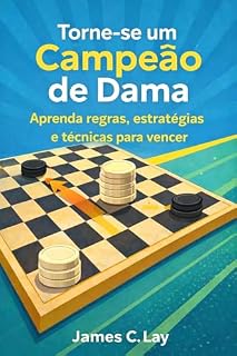 Livro Torne-se um Campeão de Dama: Aprenda regras, estratégias e técnicas para vencer