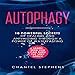 Autophagy: 10 Powerful Secrets of Healing and Anti-Aging Through a Power of Waterfasting: Learn How You Can Burn Fat Very Easily! by 