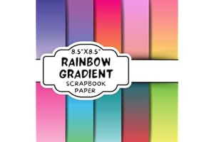Rainbow Gradient Scrapbook Paper: Double-Sided Decorative Scrapbooking Pages, Decoupage, DIY, Craft Papers for Junk Journals,
