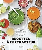 Recettes à l'extracteur by