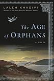 "Age of Orphans" av Laleh Khadivi
