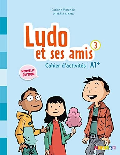 Ludo et ses amis niveau 3 ; 2015 - cahier (Ludo et ses amis - Edition 2015) (French Edition) Paperback – May 6, 2015