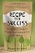 Recipe for Success: An Insider's Guide to Bringing Your Natural Food to Market by Abigail Steinberg