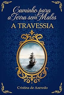 Livro Caminho para a Terra Sem Males: A Travessia