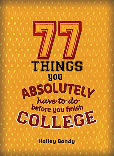 Download 77 Things You Absolutely Have to Do Before You Finish College