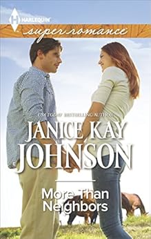 More Than Neighbors (Harlequin Super Romance Book 1968) by [Johnson, Janice Kay]