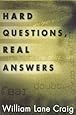 Hard Questions, Real Answers [Paperback] [2003] (Author) William Lane Craig