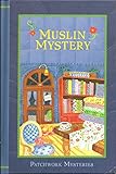 Muslin Mystery (Patchwork Mysteries, Volume 3) by 