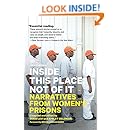 Inside This Place, Not of It: Narratives from Women's Prisons (Voice of Witness)