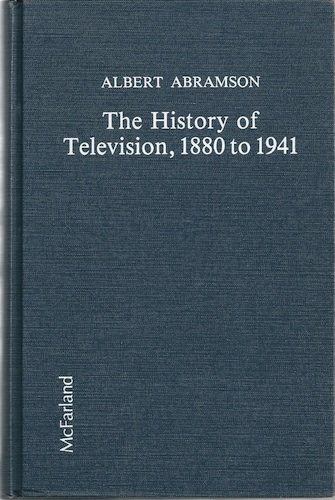 The History of Television, 1880 to 1941