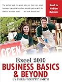 Excel 2010 - Business Basics & Beyond by Chris Smitty Smith