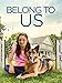 Belong To Us