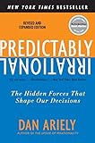 Predictably Irrational, Revised and Expanded Edition: The Hidden Forces That Shape Our Decisions