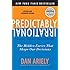 Predictably Irrational, Revised and Expanded Edition: The Hidden Forces That Shape Our Decisions