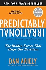 Predictably Irrational, Revised and Expanded Edition: The Hidden Forces That Shape Our Decisions