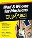 ipad & Iphone for Musicians for Dummies by 