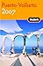 Fodor's Puerto Vallarta 2007: With Excursions to Guadalajara, San Blas, and Inland Mountain Towns (Travel Guide) by 