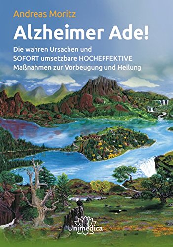 Buch Alzheimer ade!: Die wahren Ursachen und SOFORT umsetzbare HOCHEFFEKTIVE Maßnahmen zur ...