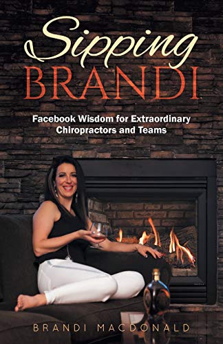 !B.E.S.T Sipping Brandi: Facebook Wisdom for Extraordinary Chiropractors and Teams [R.A.R]