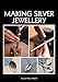 Making Silver Jewellery by Louise Mary Muttitt
