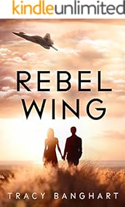 Rebel Wing (Rebel Wing Trilogy, Book 1) (Rebel Wing Series)