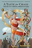 A Taste for Chaos: The Art of Literary Improvisation by Randy Fertel