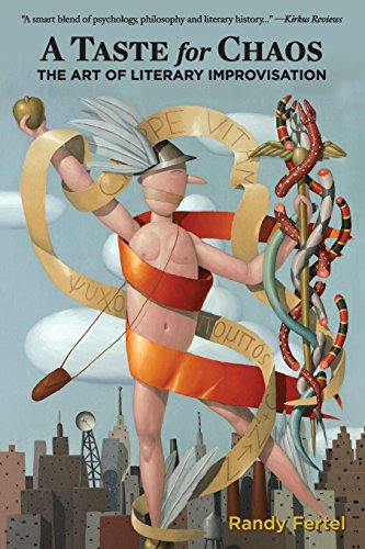 A Taste for Chaos: The Art of Literary Improvisation by Randy Fertel