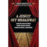 A Jesuit Off-Broadway: Center Stage with Jesus, Judas, and Life's Big Questions book cover A Jesuit Off-Broadway: Center Stage with Jesus, Judas, and Life's Big Questions book cover