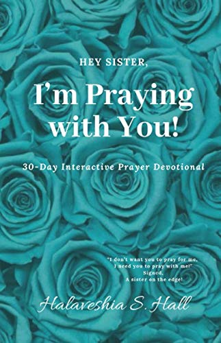 [FREE] Hey Sister, I'm Praying with You!: 30-Day Interactive Prayer Devotional [E.P.U.B]