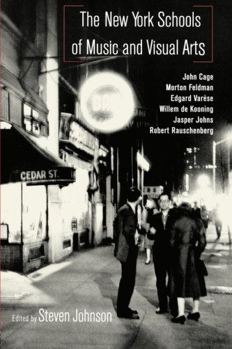 The New York Schools of Music and the Visual Arts (Studies in Contemporary Music and Culture, V. 5.)