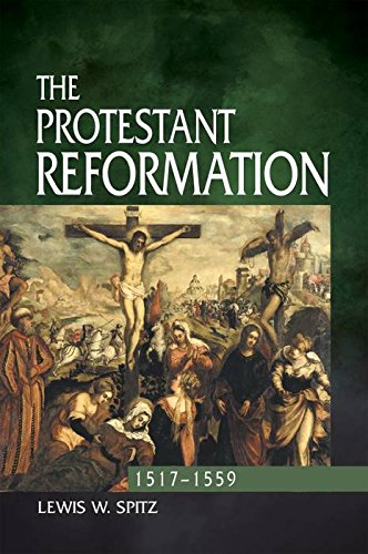 The Protestant Reformation: 1517-1559 by Lewis W Spitz