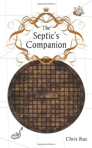The Septic's Companion: A Mercifully Brief Guide to British Culture and Slang by Chris Rae