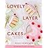 Lovely Layer Cakes: Over 30 Recipes for Any Celebration