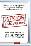 Outside Innovation: How Your Customers Will Co-Design Your Company’s Future cover