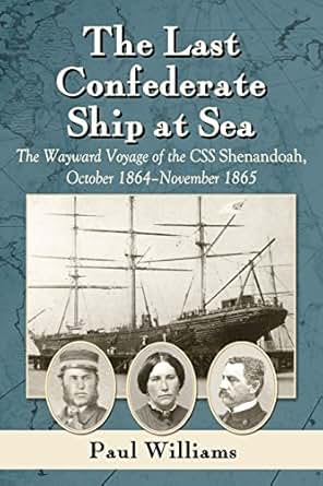 Amazon Com The Last Confederate Ship At Sea The Wayward