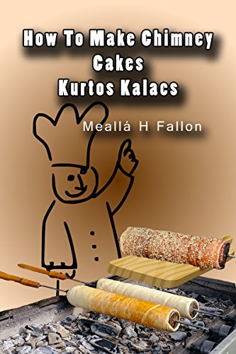 How To Make Chimney Cakes - Kurtos Kalacs