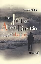 Le  jour où Albert Einstein s'est échappé
