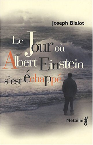 Le  jour où Albert Einstein s'est échappé