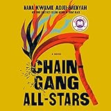 Chain Gang All Stars: A Novel