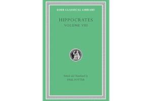 Hippocrates: Volume VIII, Places in Man. Glands. Fleshes. Prorrhetic 1-2. Physician. Use of Liquids. Ulcers. Haemorrhoids and
