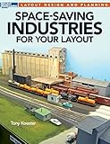 Space-Saving Industries for Your Layout (Model Railroader Books Layout Design and Planning) by 