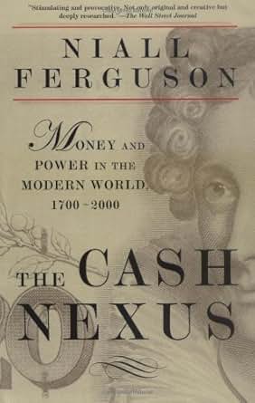 Amazon Com The Cash Nexus Money And Power In The Modern