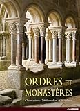 ordres et monastères - christianisme : 2000 ans d'art et de culture by 