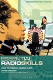 Essential Radio Skills: How To Present A Radio Show (Professional Media Practice) by Peter Stewart