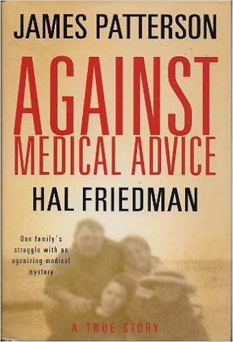 Znalezione obrazy dla zapytania Against Medical Advice Autorzy: James Patterson, Hal Friedman