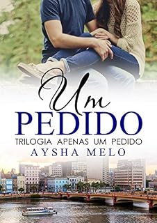 Livro Um Pedido (Trilogia Apenas Um Pedido Livro 1)