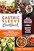 Gastric Sleeve Cookbook: An Essential Bariatric Cookbook with Healthy and Delicious Gastric Sleeve Recipes for the Gastric Sleeve Surgery and Gastric Sleeve Diet by Luke Newman