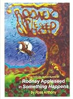 The Infinite Adventures of Rodney Appleseed in Something Happens 0972789456 Book Cover