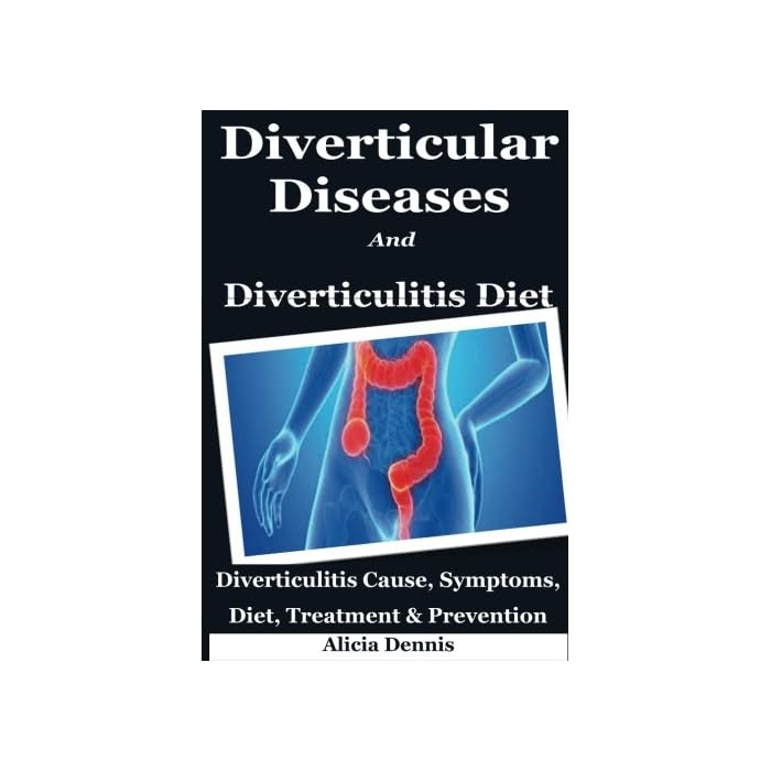 Buy Diverticular Diseases and Diverticulitis Diet Diverticulitis Cause